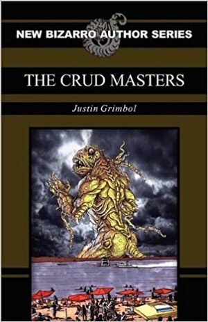 The Crud Masters by Justin Grimbol
