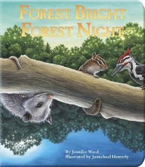 Forest Bright, Forest Night: Board Book by Jennifer Ward