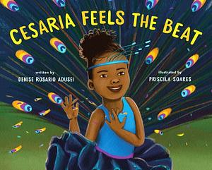 Cesaria Feels the Beat by Denise Rosario Adusei