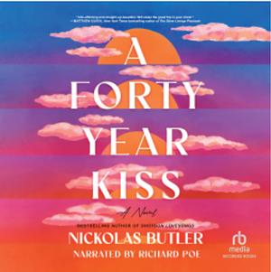 A Forty Year Kiss by Nickolas Butler