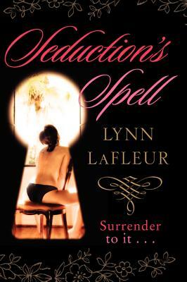 Seduction's Spell by Lynn LaFleur