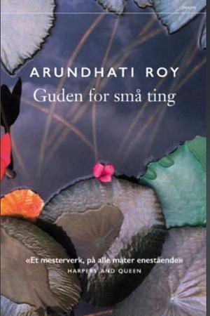 Guden for små ting by Arundhati Roy