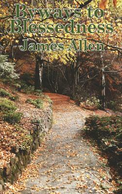 Byways to Blessedness by James Allen