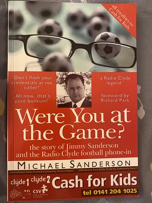 Were you at the game? by Michael Sanderson
