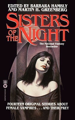 Sisters of the Night by Melanie Tem, Pat Cadigan, Larry Niven, Deborah Wheeler, George Alec Effinger, Michael Kurland, M. John Harrison, Steve Tem, Diana L. Paxson, Nina Kiriki Hoffman, Tanith Lee, Martin H. Greenberg, Jane Yolen, Barbara Hambly, Kristine Kathryn Rusch, Dean Wesley Smith