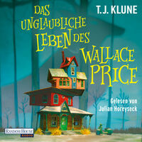 Das unglaubliche Leben des Wallace Price by TJ Klune