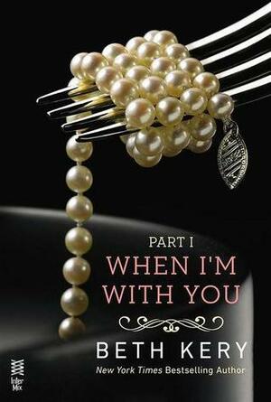 When I'm with You: When We Touch by Beth Kery