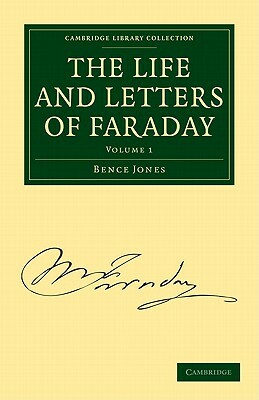 The Life and Letters of Faraday - Volume 1 by Bence Jones