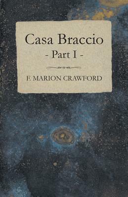 Casa Braccio - Part I by F. Marion Crawford