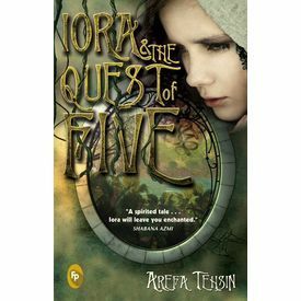 Iora & the Quest of Five by Arefa Tehsin