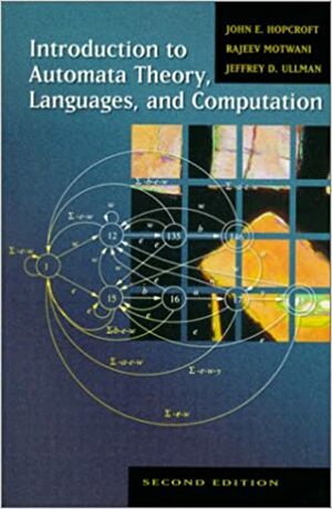 Introduction to Automata Theory, Languages, and Computation by John E. Hopcroft