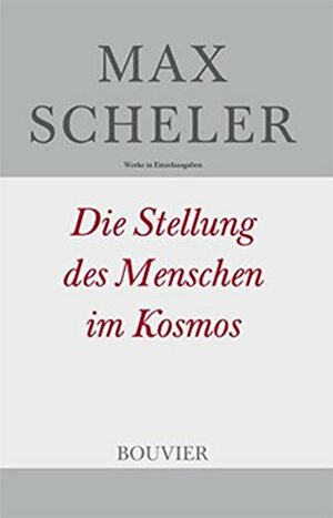 Die Stellung des Menschen im Kosmos by Max Scheler