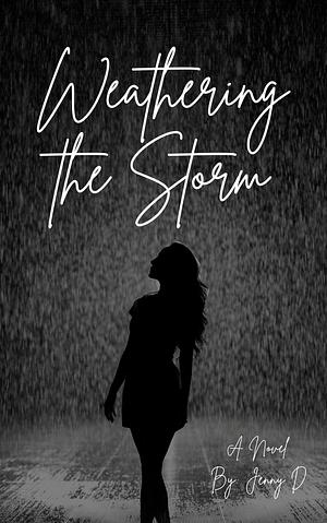 Weathering the Storm by Jenny D, Jenny D