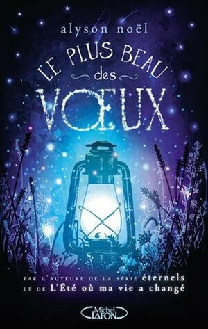 Le plus beau des voeux by Alyson Noël