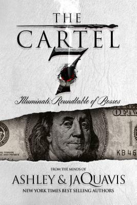 The Cartel 7: Illuminati: Roundtable of Bosses by Ashley Antoinette, JaQuavis Coleman