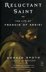 Reluctant Saint: The Life of Francis of Assisi by Donald Spoto
