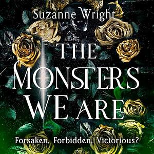 The Monsters We Are by Suzanne Wright