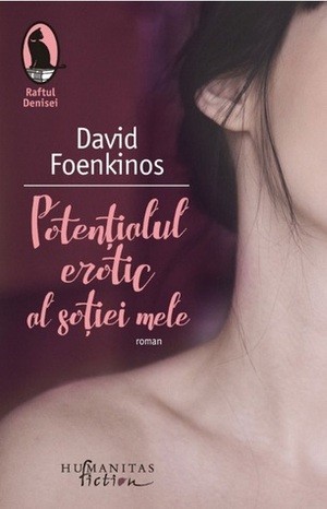 Potenţialul erotic al soţiei mele by David Foenkinos