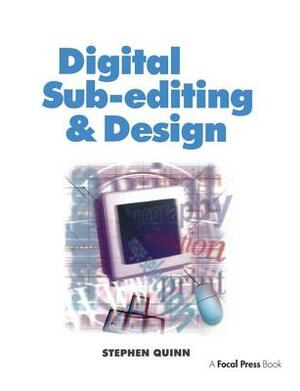 Digital Sub-Editing and Design by Stephen Quinn