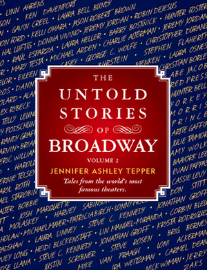 The Untold Stories of Broadway (Volume 2) by Jennifer Ashley Tepper
