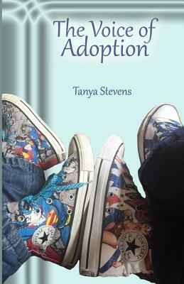 The Voice of Adoption by Tanya Stevens