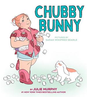 Chubby Bunny by Julie Murphy