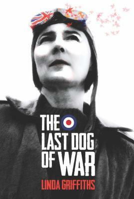 The Last Dog of War by Linda Griffiths
