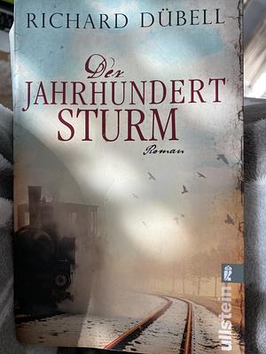 Der Jahrhundertsturm by Richard Dübell