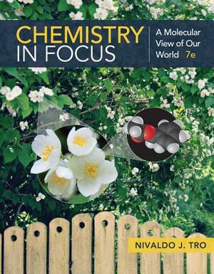 Chemistry in Focus: A Molecular View of Our World by Nivaldo J. Tro