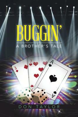 Buggin': A Brother's Tale by Don Taylor