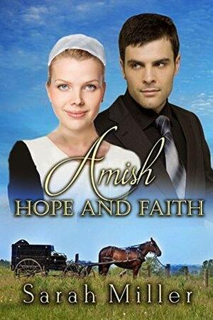 Amish Hope and Faith by Sarah Miller