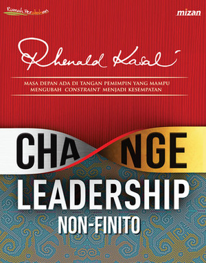 Change Leadership: Non Finito by Rhenald Kasali