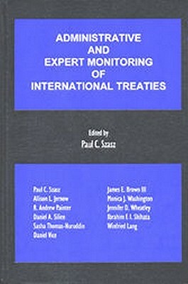 Administrative and Expert Monitoring of International Treaties by Paul Szasz