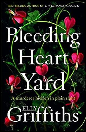 Bleeding Heart Yard by Elly Griffiths