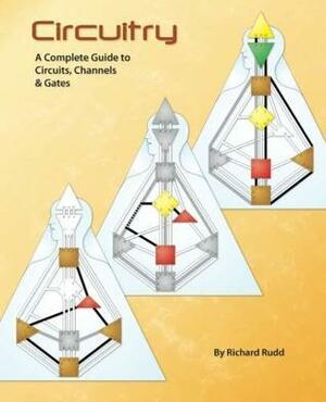 Circuitry: A Complete Guide to Circuits, Channels & Gates by Richard Rudd