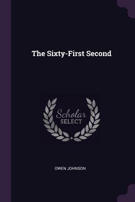 The Sixty-First Second by Owen Johnson