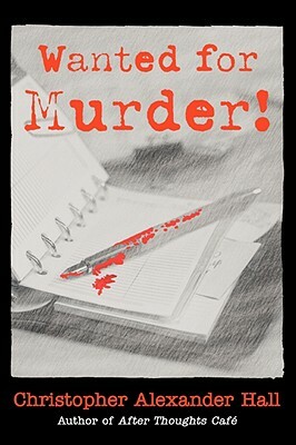 Wanted for Murder! by Christopher A. Hall