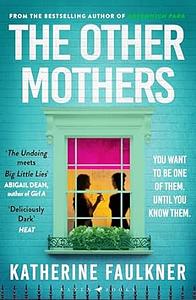 The Other Mothers by Katherine Faulkner