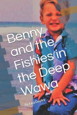 Benny and the Fishies in the Deep Wawa by Lisa Dayley