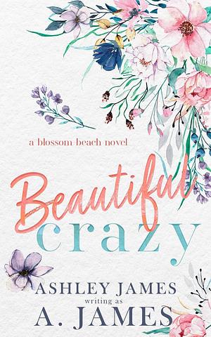 Beautiful Crazy by A. James