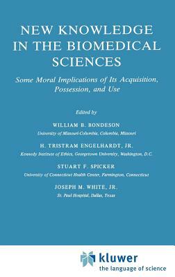 New Knowledge in the Biomedical Sciences: Some Moral Implications of Its Acquisition, Possession, and Use by 