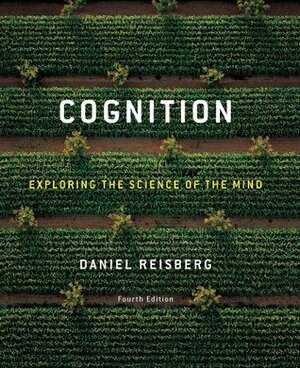 By Reisberg - Cognition: Exploring the Science of the Mind: 4th (fourth) Edition by Daniel Reisberg