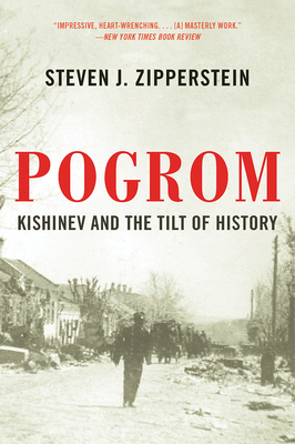 Pogrom: Kishinev and the Tilt of History by Steven J. Zipperstein