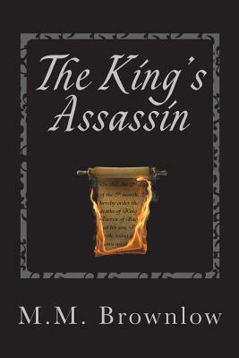 The King's Assassin: 2nd Edition by M. M. Brownlow