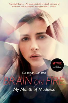 Brain on Fire: My Month of Madness by Susannah Cahalan