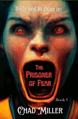 The Prisoner Of Fear  by Chad Miller