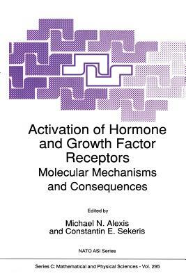 Activation of Hormone and Growth Factor Receptors: Molecular Mechanisms and Consequences by 