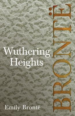 Wuthering Heights by Emily Brontë