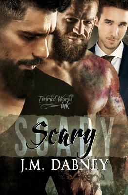 Scary by J.M. Dabney