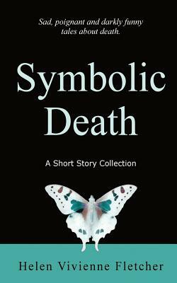 Symbolic Death by Helen Vivienne Fletcher